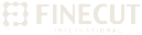 FINECUT INTERNATIONAL